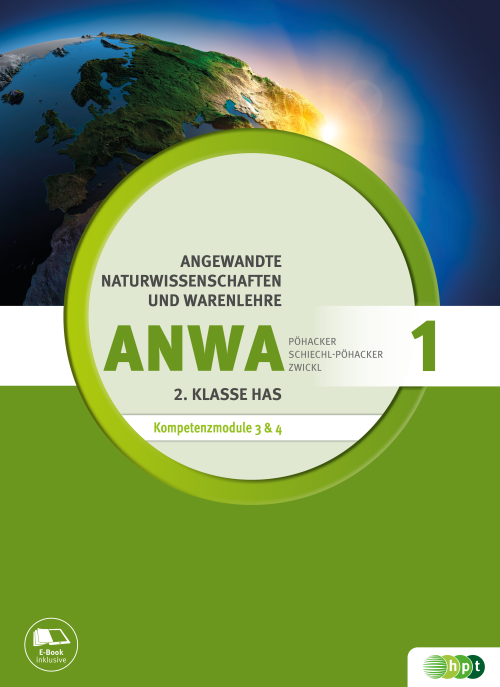 Angewandte Naturwissenschaften und Warenlehre, Band 1 für Handelsschulen, Kompetenzmodule ANWA 3 und ANWA 4