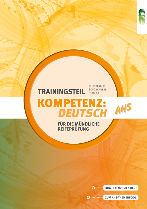 Kompetenz:Deutsch AHS. Trainingsteil für die mündliche Reifeprüfung