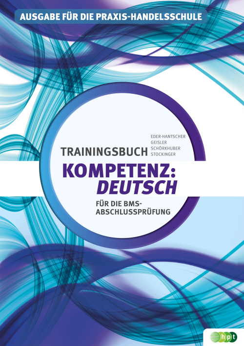 KOMPETENZ:DEUTSCH. Trainingsbuch für die BMS-Abschlussprüfung