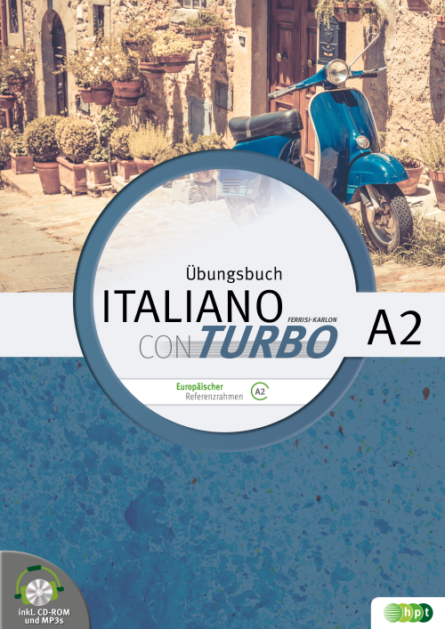Italiano con turbo. Übungsbuch für Schüler/innen inkl. CD-ROM und Lösungen, Niveau A2