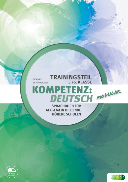 Kompetenz:Deutsch - modular. Sprachbuch für allgemein bildende höhere Schulen. Trainingsteil 5./6. Klasse