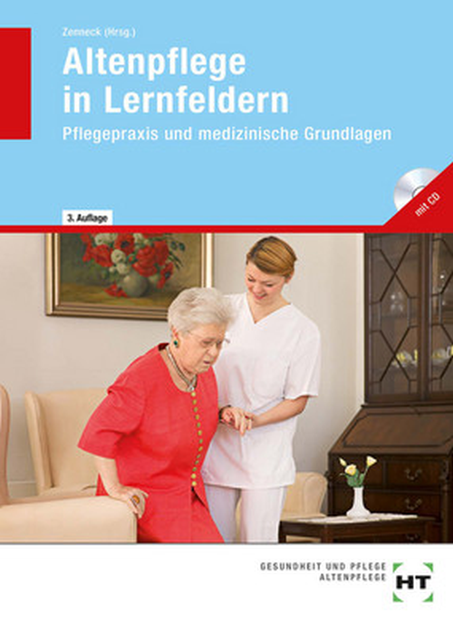 Altenpflege in Lernfeldern - Pflegepraxis und medizinische Grundlagen mit CD