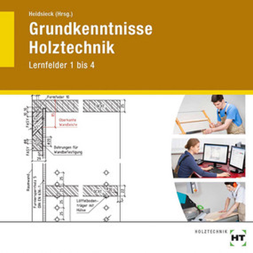 Grundkenntnisse Holztechnik, Lernfelder 1 bis 4, CD-ROM