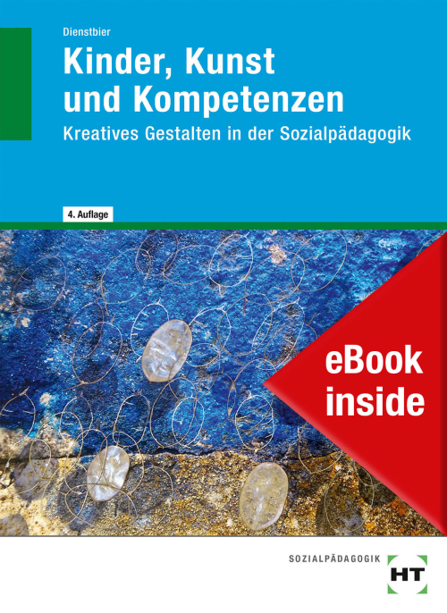 Kinder, Kunst und Kompetenzen - Kreatives Gestalten in der Sozialpädagogik eBook inside (Buch und eBook)
