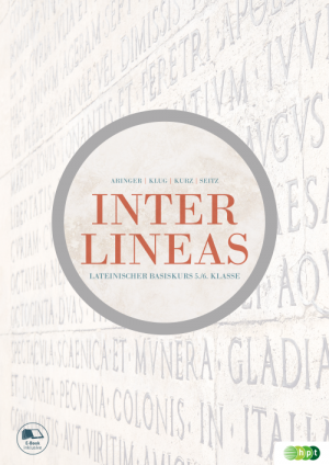 Inter lineas. Lateinischer Basiskurs 5./6. Klasse