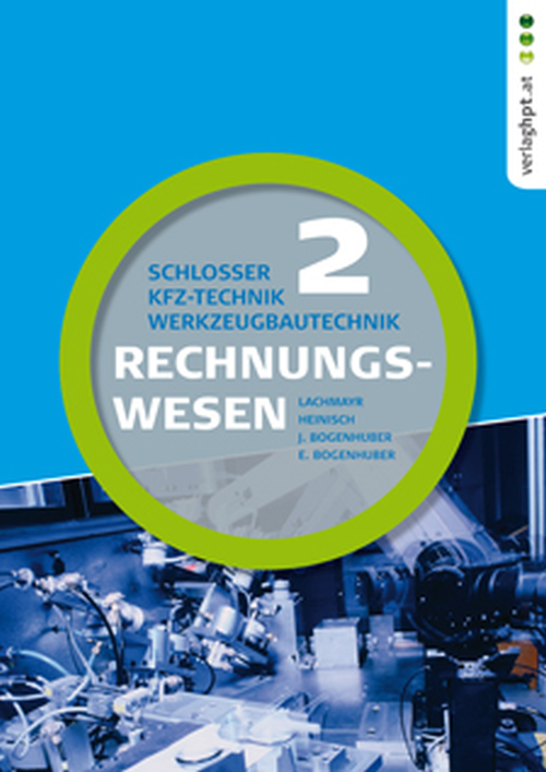 Rechnungswesen 2. Teil - Ausgabe für Schlosser, Werkzeugbautechnik und Kfz-Technik