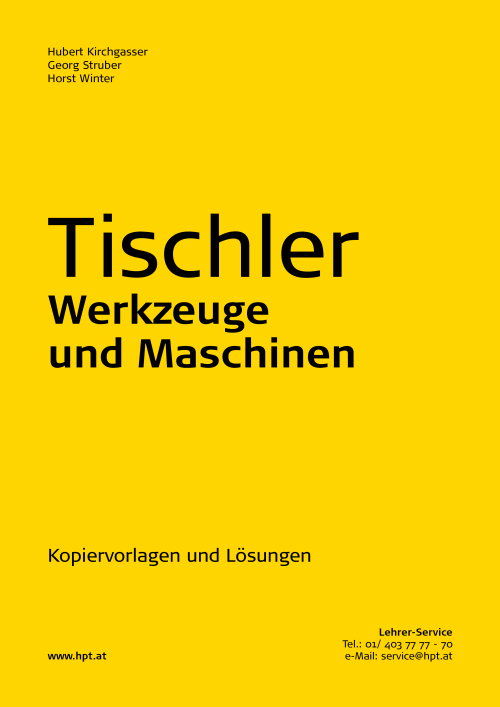 Tischler - Werkzeuge & Maschinen, Lehrerheft Tischler - Werkzeuge & Maschinen, Lehrerheft