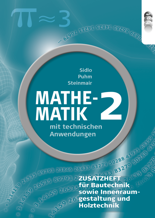 Mathematik mit technischen Anwendungen, Zusatzheft zu Band 2 für Bautechnik sowie Innenraumgestaltung und Holztechnik Mathematik mit technischen Anwendungen, Zusatzheft zu Band 2 für Bautechnik sowie Innenraumgestaltung und Holztechnik