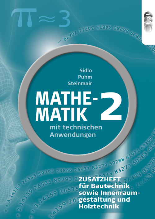 Mathematik mit technischen Anwendungen, Zusatzheft zu Band 2 für Bautechnik sowie Innenraumgestaltung und Holztechnik