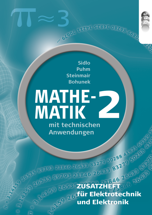 Mathematik mit technischen Anwendungen, Zusatzheft zu Band 2 für Elektrotechnik und Elektronik Mathematik mit technischen Anwendungen, Zusatzheft zu Band 2 für Elektrotechnik und Elektronik