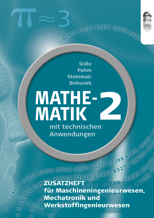 Mathematik mit technischen Anwendungen, Zusatzheft zu Band 2 für Maschineningenieurwesen, Mechatronik und Werkstoffingenieurwesen 