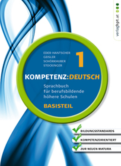 KOMPETENZ:DEUTSCH 1, Basisteil KOMPETENZ:DEUTSCH 1, Basisteil