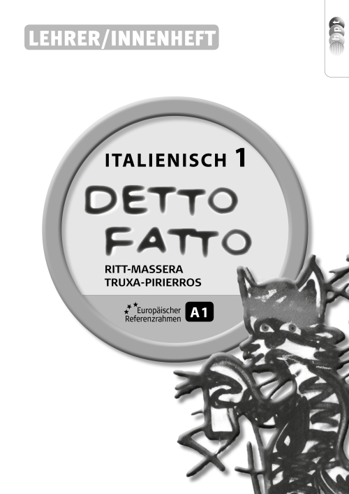Detto fatto - Italienisch, Band 1, Lehrerheft für MS/AHS-Unterstufe Detto fatto - Italienisch, Band 1, Lehrerheft für MS/AHS-Unterstufe