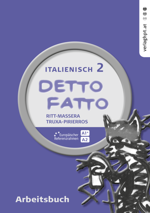 Detto fatto - Italienisch, Band 2, Arbeitsbuch für MS/AHS-Unterstufe Detto fatto - Italienisch, Band 2, Arbeitsbuch für MS/AHS-Unterstufe
