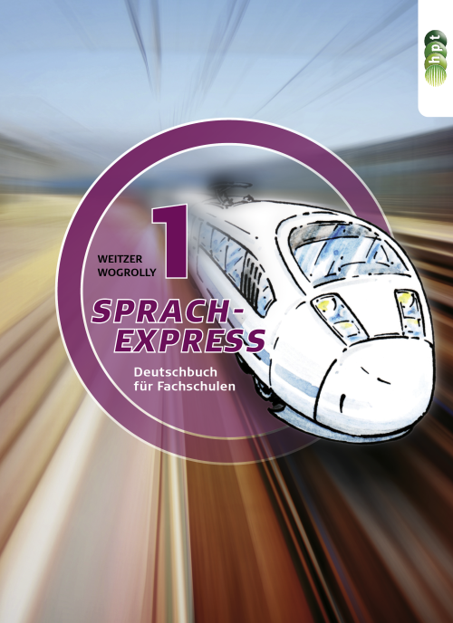 Sprachexpress 1. Deutschbuch für Fachschulen Sprachexpress 1. Deutschbuch für Fachschulen