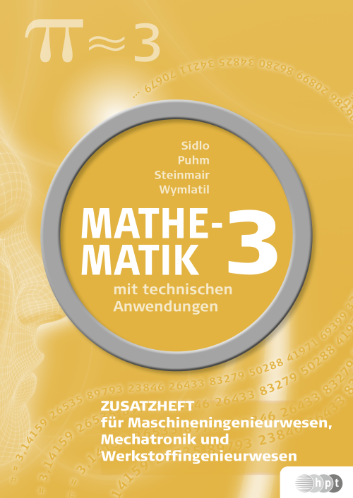 Mathematik mit technischen Anwendungen, Zusatzheft zu Band 3 für Maschineningenieurwesen, Mechatronik und Werkstoffingenieurwesen 