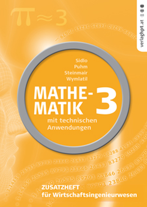 Mathematik mit technischen Anwendungen, Zusatzheft zu Band 3 für Wirtschaftsingenieurwesen