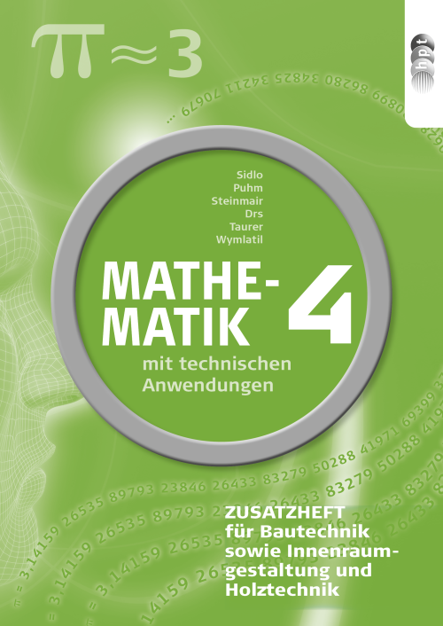 Mathematik mit technischen Anwendungen, Zusatzheft zu Band 4 für Bautechnik sowie Innenraumgestaltung und Holztechnik