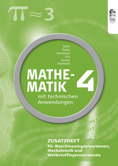 Mathematik mit technischen Anwendungen, Zusatzheft zu Band 4 für Maschineningenieurwesen, Mechatronik und Werkstoffingenieurwesen 