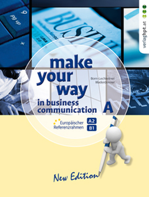 Make Your Way in Business Communication A