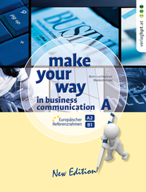 Make Your Way in Business Communication A - new edition