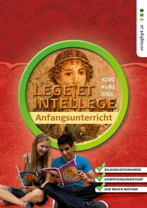 LEGE ET INTELLEGE. Lehrbuch für den Anfangsunterricht aus Latein in der 5. und 6. Klasse mit Textsammlung (zwei Lehrplanmodule zur Wahl)