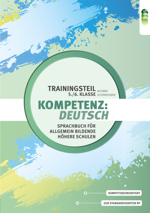Kompetenz:Deutsch. Sprachbuch für allgemein bildende höhere Schulen. Trainingsteil 5./6. Klasse