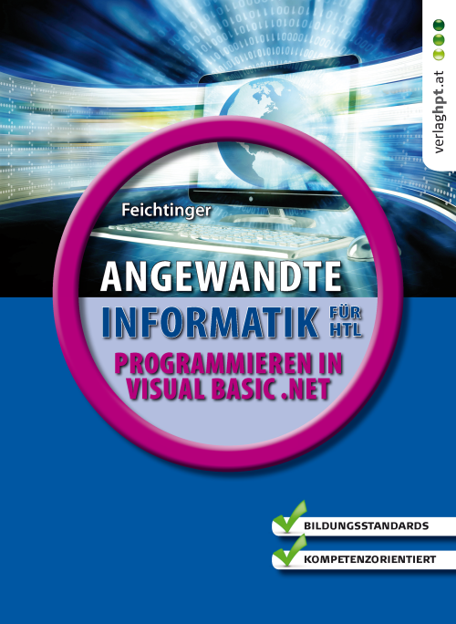 Angewandte Informatik für Höhere technische Lehranstalten: Programmieren in Visual Basic .NET Angewandte Informatik für Höhere technische Lehranstalten: Programmieren in Visual Basic .NET