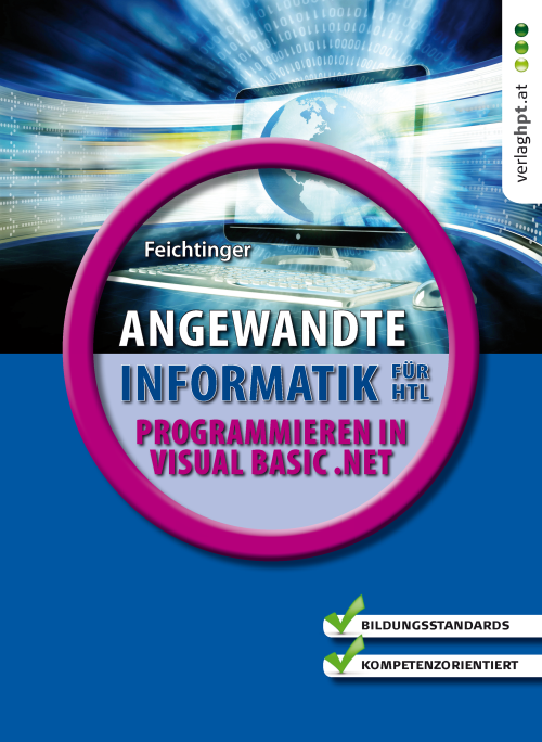 Angewandte Informatik für Höhere technische Lehranstalten: Programmieren in Visual Basic .NET