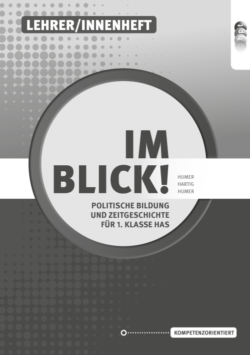 Im Blick! Politische Bildung und Zeitgeschichte für die 1. Klasse an Handelsschulen, Lehrerheft