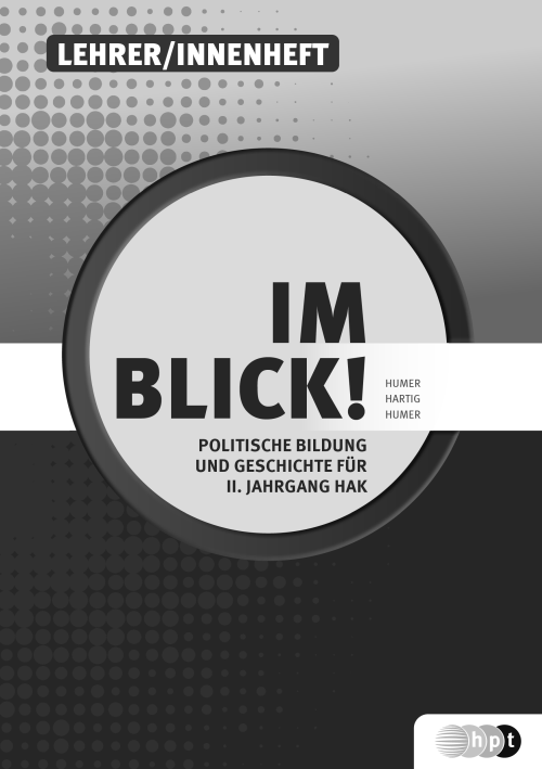 Im Blick! Politische Bildung und Geschichte für den II. Jahrgang an Handelsakademien, Lehrer/innenheft