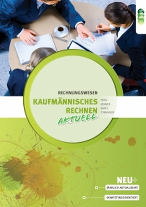 Rechnungswesen: Kaufmännisches Rechnen aktuell Rechnungswesen: Kaufmännisches Rechnen aktuell