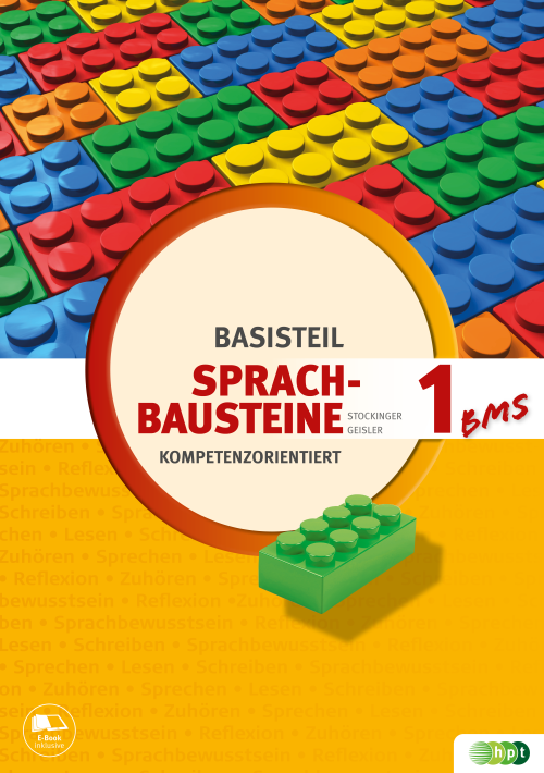 Sprachbausteine - kompetenzorientiert. Basisteil 1 für berufsbildende mittlere Schulen Sprachbausteine - kompetenzorientiert. Basisteil 1 für berufsbildende mittlere Schulen