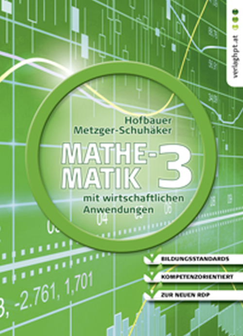 Mathematik mit wirtschaftlichen Anwendungen, Band 3 für Höhere Lehranstalten für Humanberufe