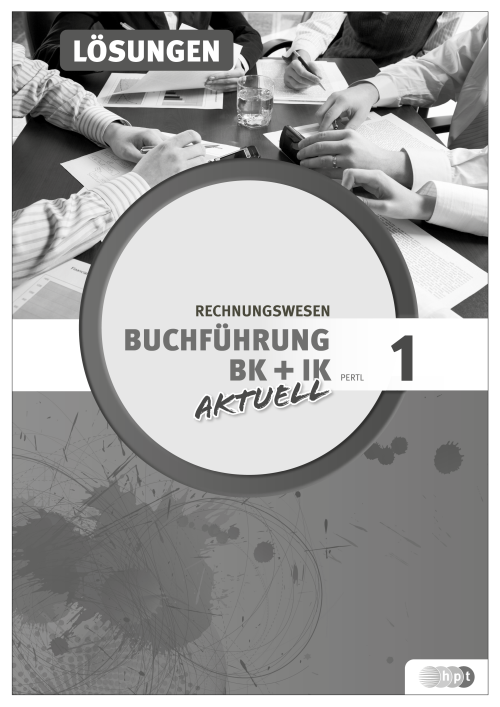 Buchführung 1 aktuell Büro- und Industriekaufleute, Lehrerheft