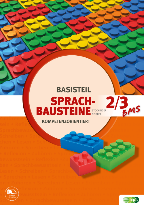 Sprachbausteine - kompetenzorientiert. Basisteil 2/3 für berufsbildende mittlere Schulen Sprachbausteine - kompetenzorientiert. Basisteil 2/3 für berufsbildende mittlere Schulen