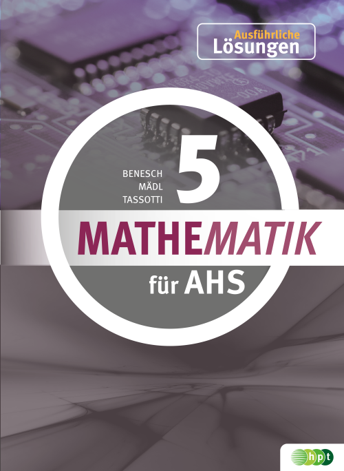 Mathematik für AHS 5, ausführliche Lösungen
