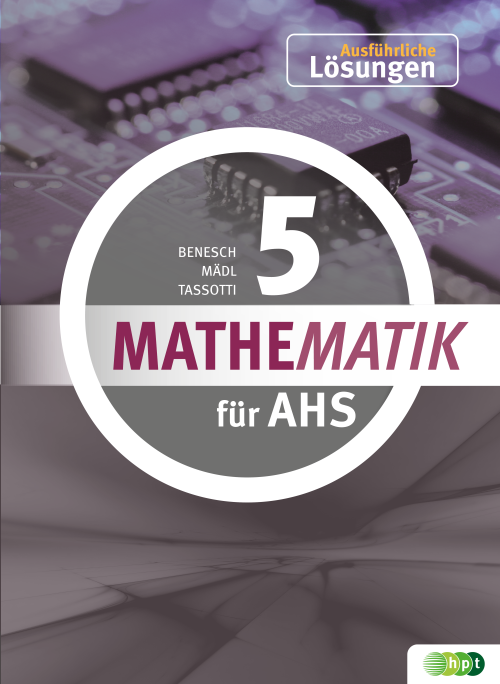 Mathematik für AHS 5, ausführliche Lösungen Mathematik für AHS 5, ausführliche Lösungen