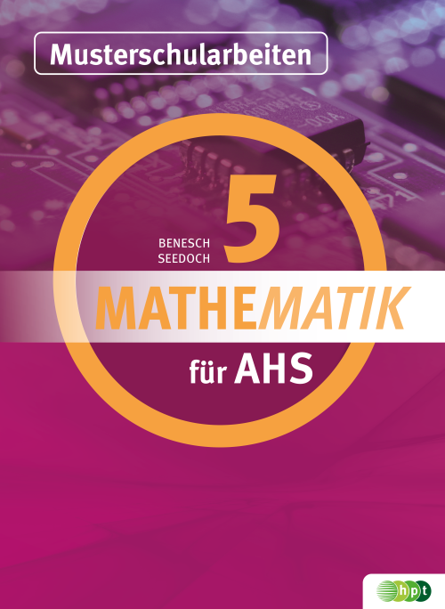 Mathematik für AHS 5, Musterschularbeiten Mathematik für AHS 5, Musterschularbeiten