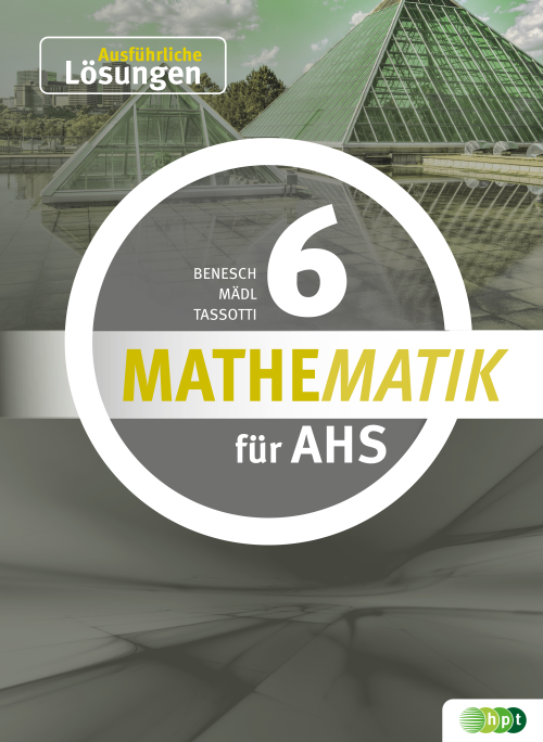 Mathematik für AHS 6, ausführliche Lösungen