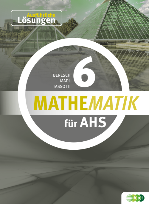 Mathematik für AHS 6, ausführliche Lösungen Mathematik für AHS 6, ausführliche Lösungen