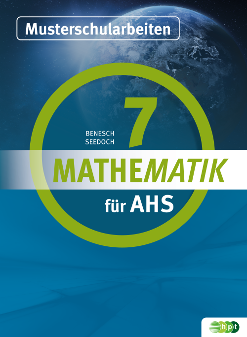 Mathematik für AHS 7, Musterschularbeiten Mathematik für AHS 7, Musterschularbeiten