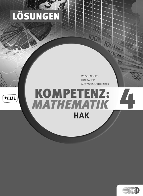 Kompetenz:Mathematik, Band 4 für Handelsakademien, Lösungen