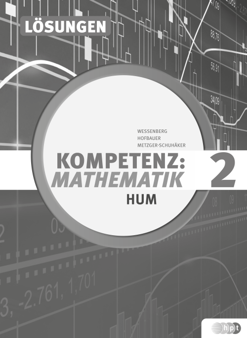 Kompetenz:Mathematik, Band 2 für Höhere Lehranstalten für Humanberufe, Lösungen