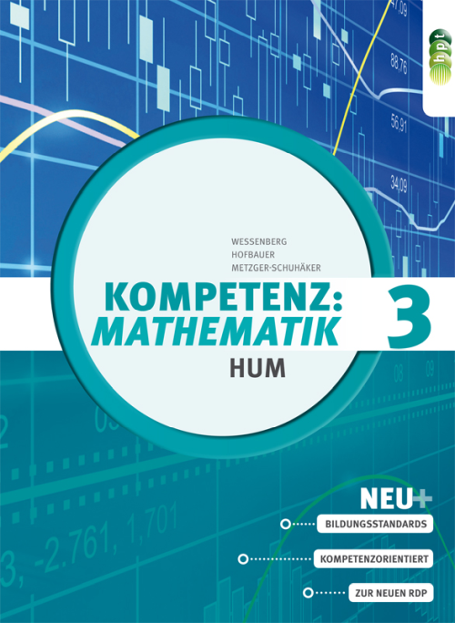 Kompetenz:Mathematik, Band 3 für Höhere Lehranstalten für Humanberufe Kompetenz:Mathematik, Band 3 für Höhere Lehranstalten für Humanberufe