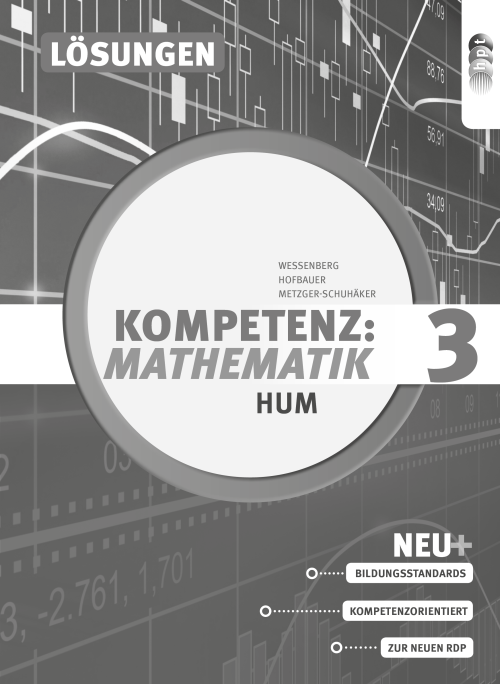 Kompetenz:Mathematik, Band 3 für Höhere Lehranstalten für Humanberufe, Lösungen Kompetenz:Mathematik, Band 3 für Höhere Lehranstalten für Humanberufe, Lösungen