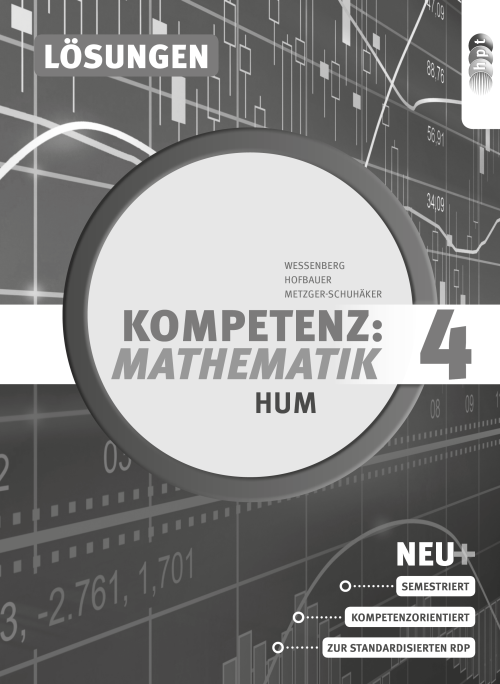 Kompetenz:Mathematik, Band 4 für Höhere Lehranstalten für Humanberufe, Lösungen Kompetenz:Mathematik, Band 4 für Höhere Lehranstalten für Humanberufe, Lösungen