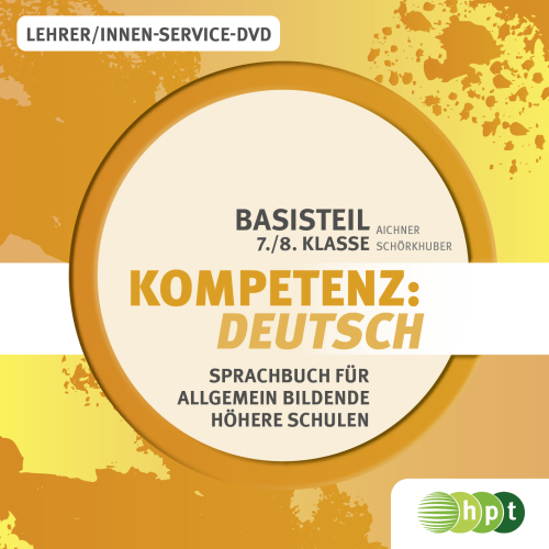 Kompetenz:Deutsch. Sprachbuch für allgemein bildende höhere Schulen. Lehrer/innen-Service-DVD 7./8. Klasse Kompetenz:Deutsch. Sprachbuch für allgemein bildende höhere Schulen. Lehrer/innen-Service-DVD 7./8. Klasse
