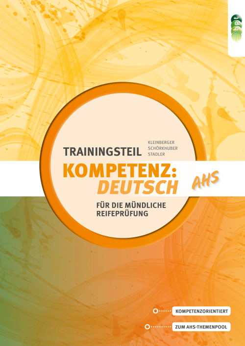 KOMPETENZ:DEUTSCH. AHS. Trainingsteil für die mündliche Reifeprüfung