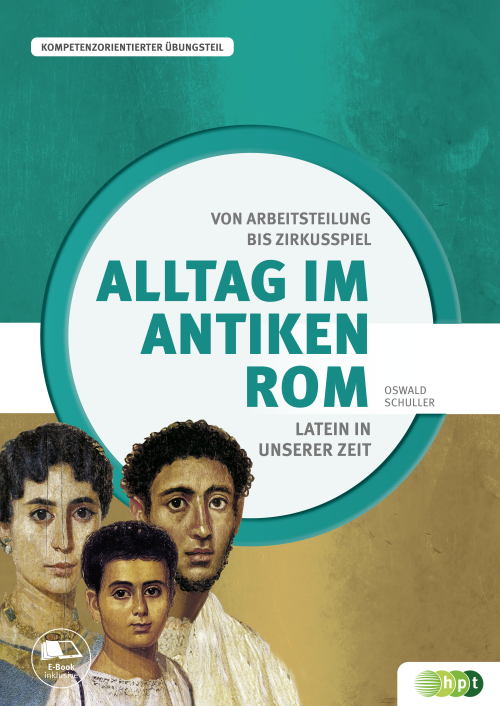 Latein in unserer Zeit: Alltag im antiken Rom  – Von Arbeitsteilung bis Zirkusspiel